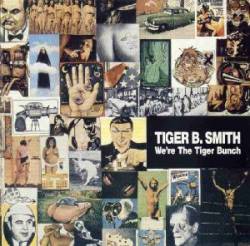 Tiger B.Smith : Whe're the Tiger Bunch